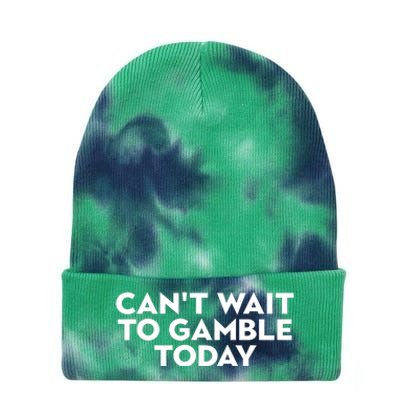 CanT Wait To Gamble Today Tie Dye 12in Knit Beanie