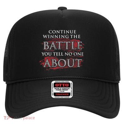 Continue Winning The Battle You Tell No One About High Crown Mesh Back Trucker Hat
