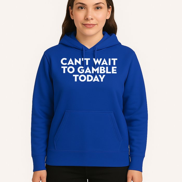 CanT Wait To Gamble Today Hoodie