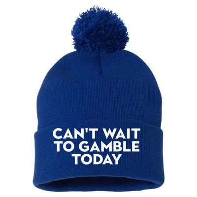 CanT Wait To Gamble Today Pom Pom 12in Knit Beanie