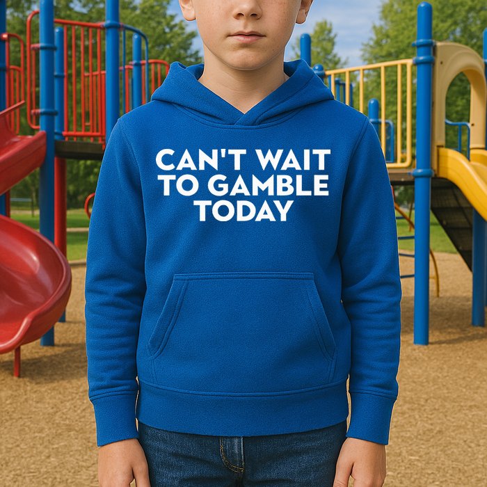 CanT Wait To Gamble Today Kids Hoodie