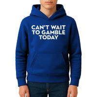 CanT Wait To Gamble Today Kids Hoodie
