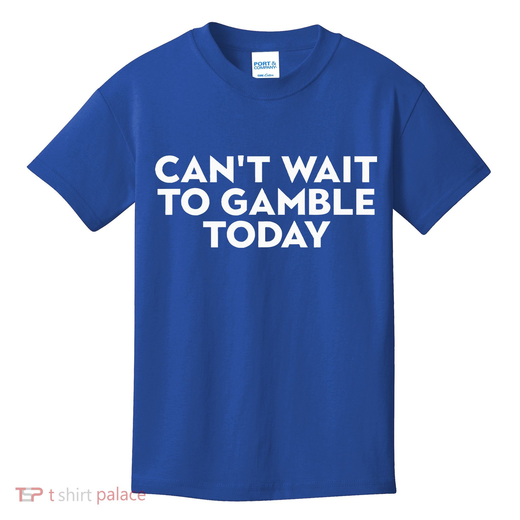 CanT Wait To Gamble Today Kids T-Shirt