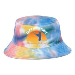 CanT Work Today My Arm Is In A Cast Funny Fly Fishing Gift Funny Gift Tie Dye Newport Bucket Hat