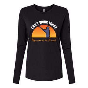 CanT Work Today My Arm Is In A Cast Funny Fly Fishing Gift Funny Gift Womens Cotton Relaxed Long Sleeve T-Shirt