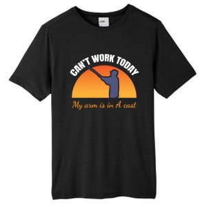 CanT Work Today My Arm Is In A Cast Funny Fly Fishing Gift Funny Gift Tall Fusion ChromaSoft Performance T-Shirt