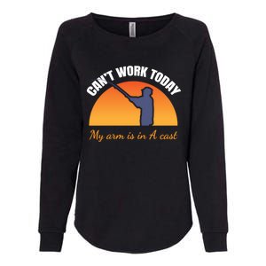 CanT Work Today My Arm Is In A Cast Funny Fly Fishing Gift Funny Gift Womens California Wash Sweatshirt