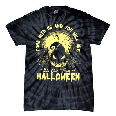 Come With Us And You Will See This Our Town Of Halloween Oogie Boogie Tie-Dye T-Shirt