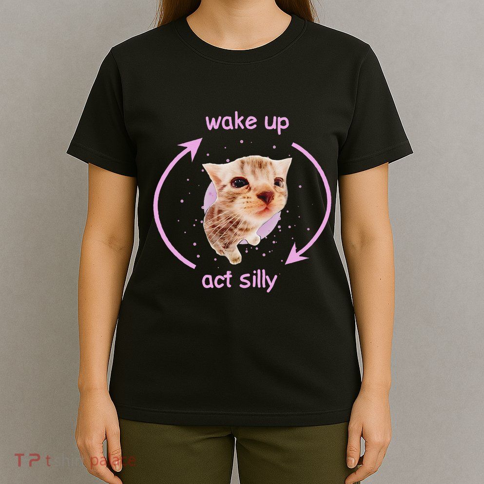 Cats Wake Up Act Silly Cat Meme Certified Freak Funny T-Shirt