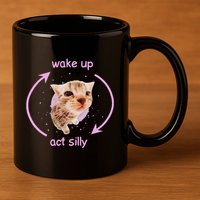 Cats Wake Up Act Silly Cat Meme Certified Freak Funny 11oz C Handle Ceramic Mug