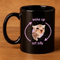 Cats Wake Up Act Silly Cat Meme Certified Freak Funny 11oz C Handle Ceramic Mug