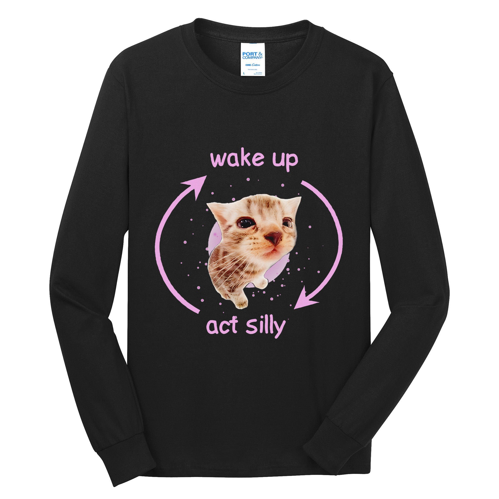 Cats Wake Up Act Silly Cat Meme Certified Freak Funny Tall Long Sleeve T-Shirt