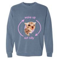 Cats Wake Up Act Silly Cat Meme Certified Freak Funny Garment-Dyed Sweatshirt