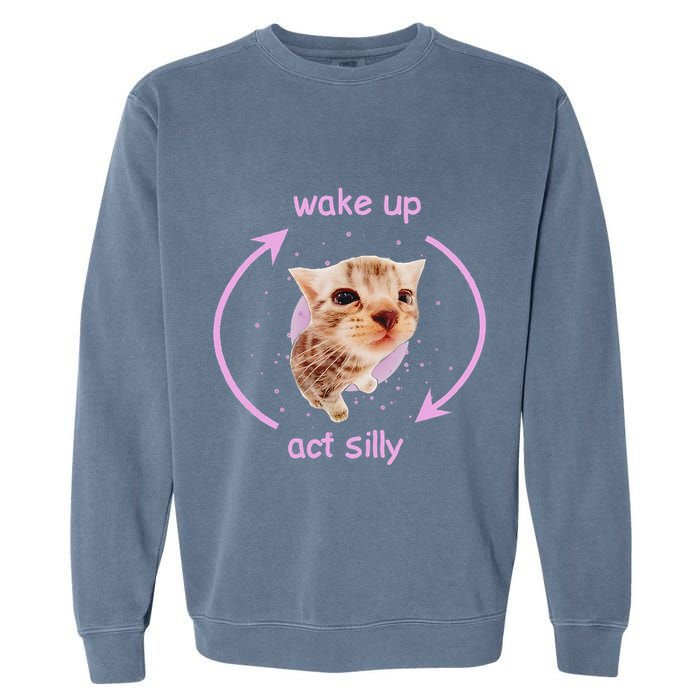 Cats Wake Up Act Silly Cat Meme Certified Freak Funny Garment-Dyed Sweatshirt