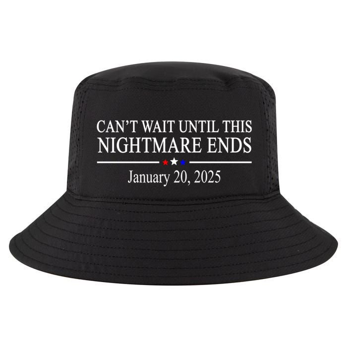 Cant Wait Until This Nightmare Ends January 20 2025 Cool Comfort Performance Bucket Hat