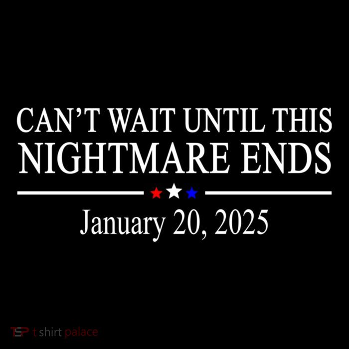 Cant Wait Until This Nightmare Ends January 20 2025 Bucket Hat