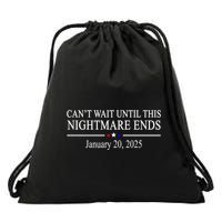 Cant Wait Until This Nightmare Ends January 20 2025 Drawstring Bag