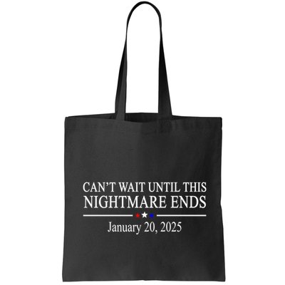 Cant Wait Until This Nightmare Ends January 20 2025 Bag