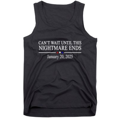 Cant Wait Until This Nightmare Ends January 20 2025 Tank Top