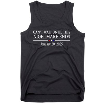 Cant Wait Until This Nightmare Ends January 20 2025 Tank Top