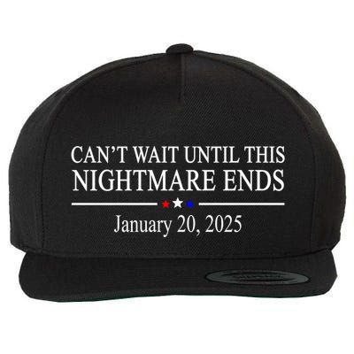 Cant Wait Until This Nightmare Ends January 20 2025 Wool Snapback Cap