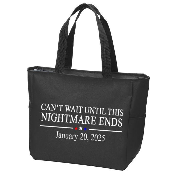 Cant Wait Until This Nightmare Ends January 20 2025 Zip Tote Bag