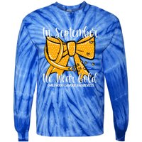 Coquette We Wear Gold Ribbon Hood Cancer Awareness Cute Gift Tie-Dye Long Sleeve Shirt