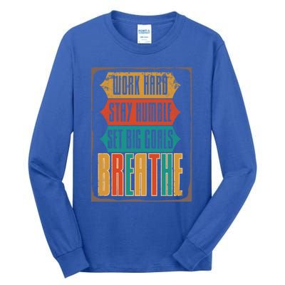 Care Week Work Hard Stay Humble Breath Respiratory Therapist Gift Tall Long Sleeve T-Shirt