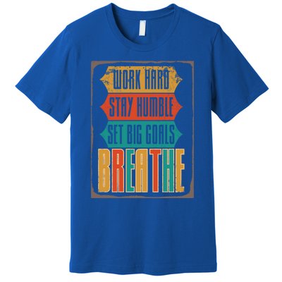 Care Week Work Hard Stay Humble Breath Respiratory Therapist Gift Premium T-Shirt