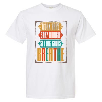 Care Week Work Hard Stay Humble Breath Respiratory Therapist Gift Garment-Dyed Heavyweight T-Shirt