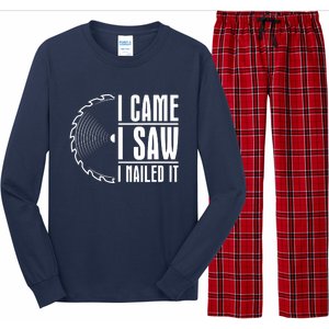 Carpenter Woodworking Woodworker I Came I Saw I Nailed It Long Sleeve Pajama Set