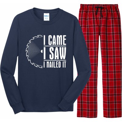 Carpenter Woodworking Woodworker I Came I Saw I Nailed It Long Sleeve Pajama Set