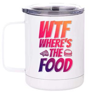 Cool Wtf Where The Food Spicy Food Lover Wine Lovers Meaningful Gift 12 oz Stainless Steel Tumbler Cup