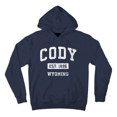 Cody Wyoming Wy Vintage Sports Established Design Tall Hoodie