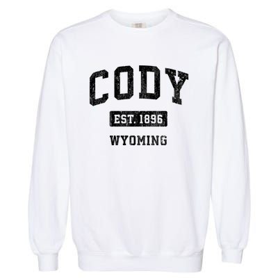 Cody Wyoming Wy Vintage Sports Established Design Garment-Dyed Sweatshirt