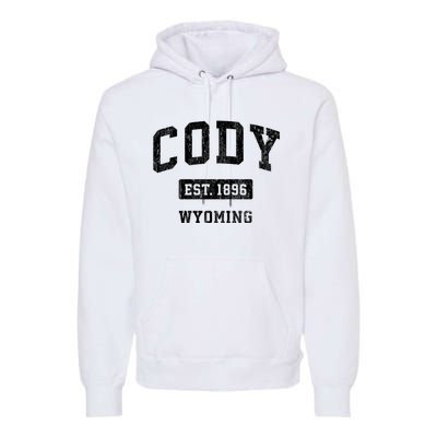 Cody Wyoming Wy Vintage Sports Established Design Premium Hoodie