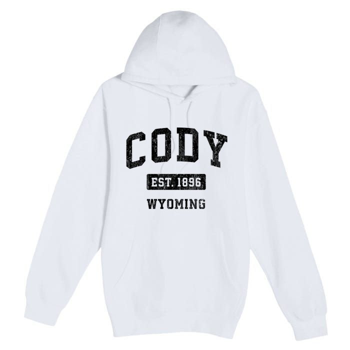 Cody Wyoming Wy Vintage Sports Established Design Premium Pullover Hoodie