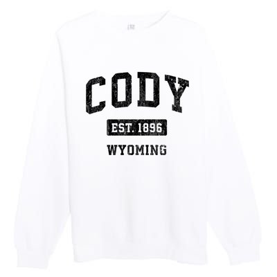 Cody Wyoming Wy Vintage Sports Established Design Premium Crewneck Sweatshirt