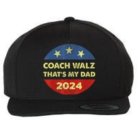 Coach Walz Waltz ThatS My Dad Harris Walz Waltz Election Wool Snapback Cap