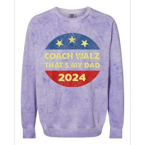 Coach Walz Waltz ThatS My Dad Harris Walz Waltz Election Colorblast Crewneck Sweatshirt