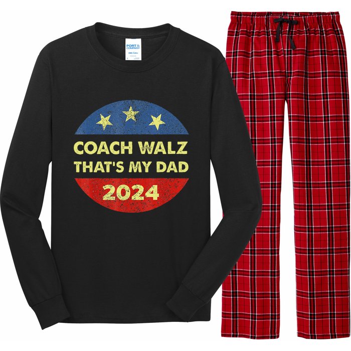 Coach Walz Waltz ThatS My Dad Harris Walz Waltz Election Long Sleeve Pajama Set