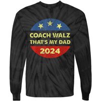 Coach Walz Waltz ThatS My Dad Harris Walz Waltz Election Tie-Dye Long Sleeve Shirt