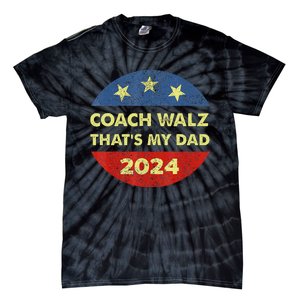 Coach Walz Waltz ThatS My Dad Harris Walz Waltz Election Tie-Dye T-Shirt