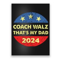 Coach Walz Waltz Thats My Dad Harris Walz Waltz Election Poster