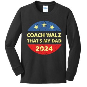 Coach Walz Waltz Thats My Dad Harris Walz Waltz Election Kids Long Sleeve Shirt