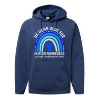 Cute We Wear Blue For Autism Awareness Accept Understand Love Performance Fleece Hoodie