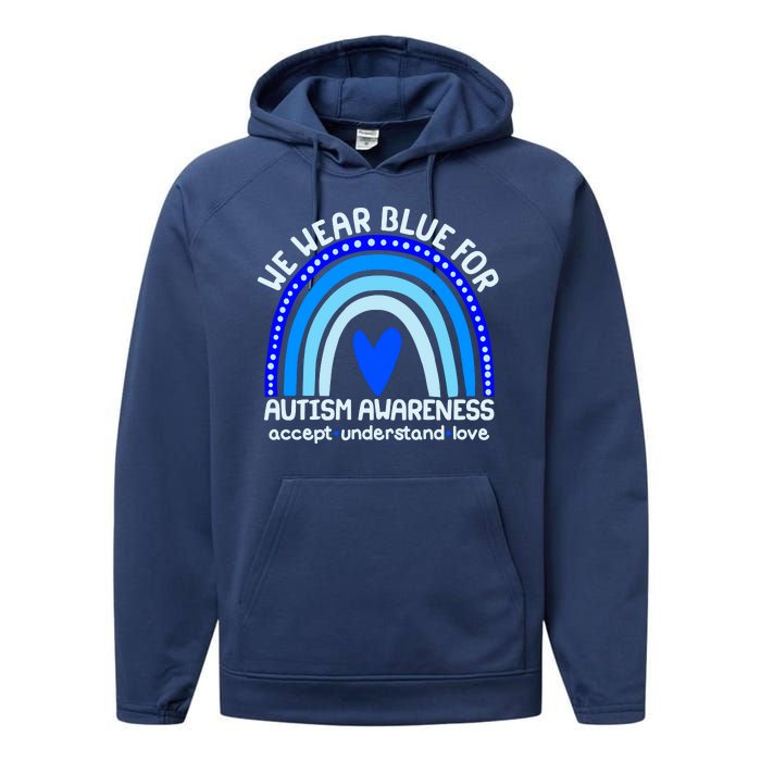 Cute We Wear Blue For Autism Awareness Accept Understand Love Performance Fleece Hoodie