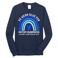 Cute We Wear Blue For Autism Awareness Accept Understand Love Long Sleeve Shirt