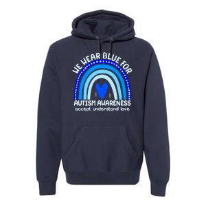 Cute We Wear Blue For Autism Awareness Accept Understand Love Premium Hoodie