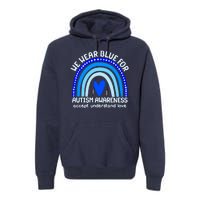 Cute We Wear Blue For Autism Awareness Accept Understand Love Premium Hoodie